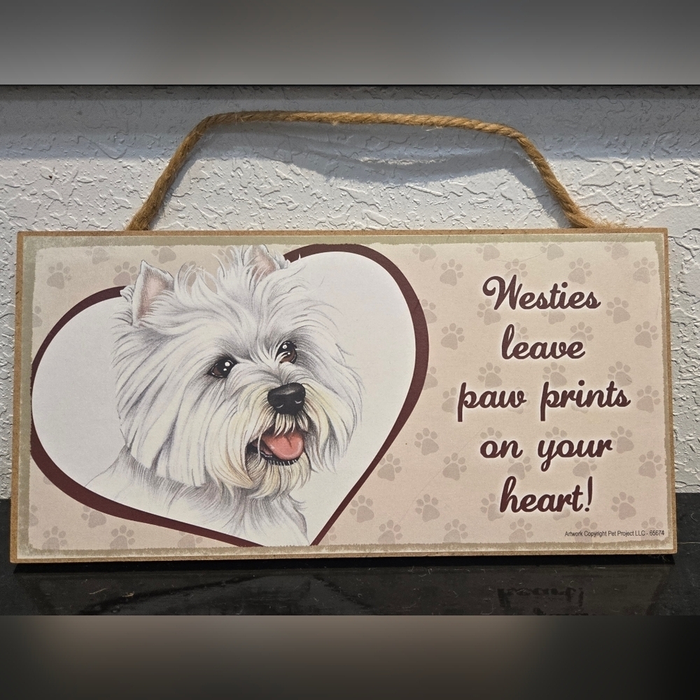 3/$20 Westie "Dogs Leave Paw Prints On Your Heart" Wall Sign Decor